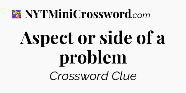 Aspect or side of a problem Codycross