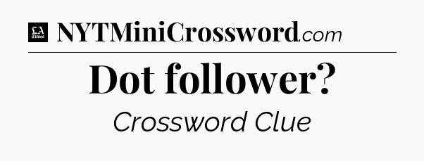 Dot follower - LA Times Crossword