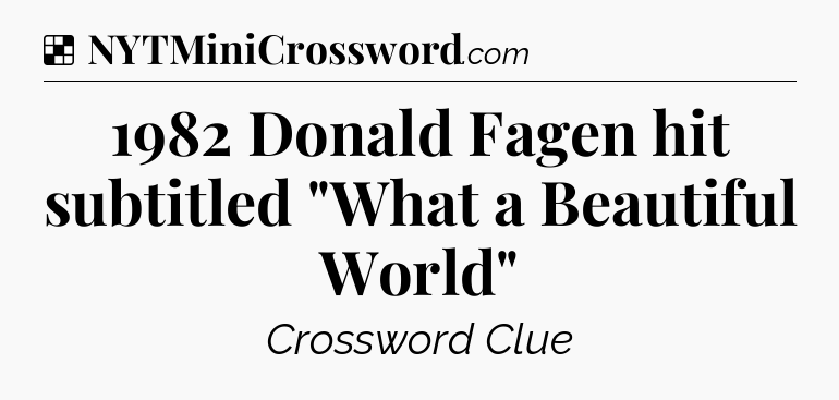 Solution: 1982 Donald Fagen hit subtitled 
