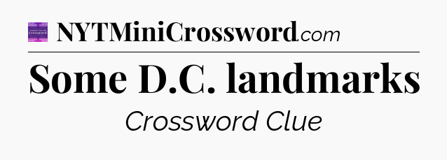 Some D.C. landmarks - Thomas Joseph Crossword
