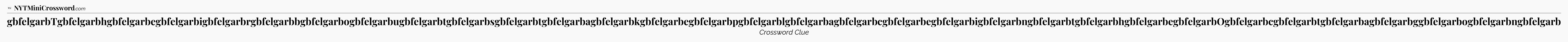 gbfelgarbTgbfelgarbhgbfelgarbegbfelgarbigbfelgarbrgbfelgarbbgbfelgarbogbfelgarbugbfelgarbtgbfelgarbsgbfelgarbtgbfelgarbagbfelgarbkgbfelgarbegbfelgarbpgbfelgarblgbfelgarbagbfelgarbcgbfelgarbegbfelgarbigbfelgarbngbfelgarbtgbfelgarbhgbfelgarbegbfelgarbOgbfelgarbcgbfelgarbtgbfelgarbagbfelgarbggbfelgarbogbfelgarbngbfelgarb - WSJ Crossword
