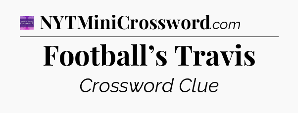 Football’s Travis - Thomas Joseph Crossword