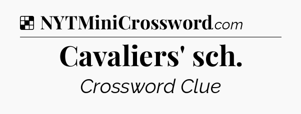 Solution: Cavaliers' sch - NYT Crossword