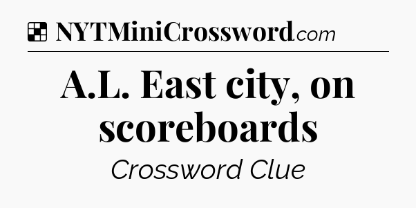 Solution: A.L. East city, on scoreboards - NYT Crossword