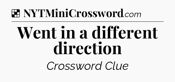 Solution: Went in a different direction - NYT Crossword