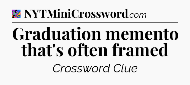 Graduation memento that's often framed Crossword Clue