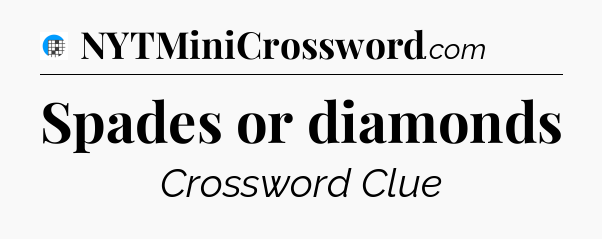 Spades or diamonds Crossword Clue