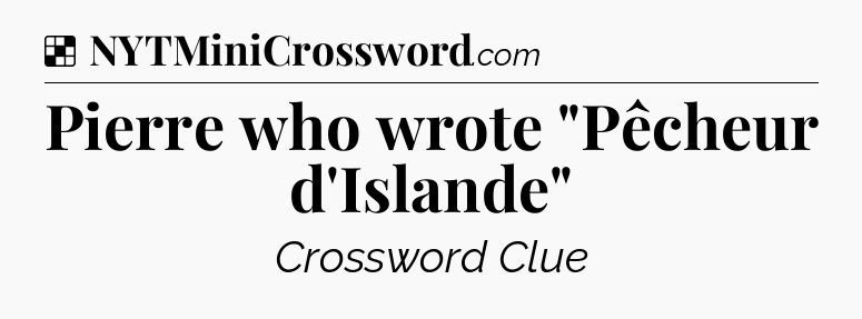 Solution: Pierre who wrote 