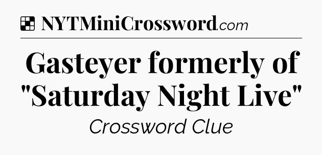 Solution: Gasteyer formerly of 