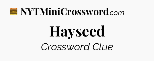 Hayseed crossword clue Eugene Sheffer