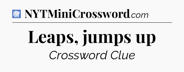 Leaps, jumps up Puzzle Page Crossword Clue