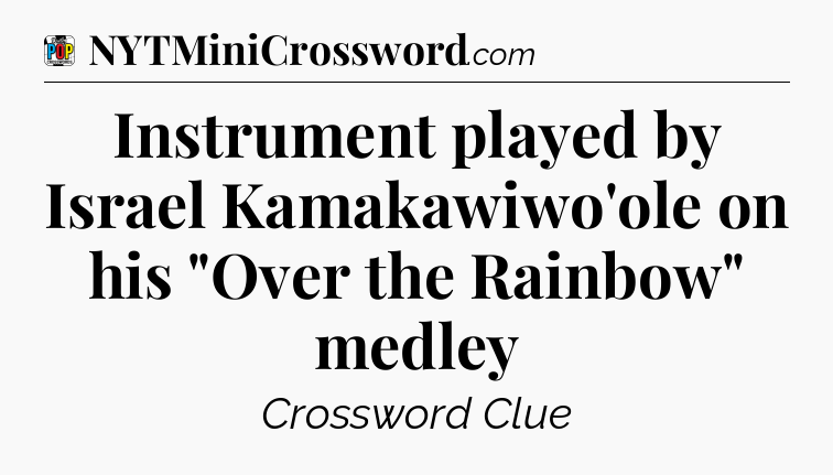 Instrument played by Israel Kamakawiwo'ole on his 