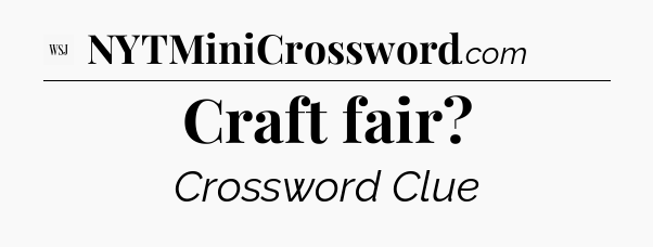 Craft fair - WSJ Crossword