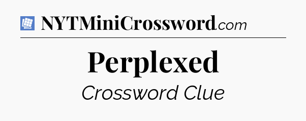 Perplexed Puzzle Page Crossword Clue