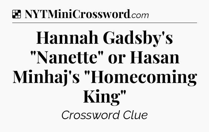 Solution: Hannah Gadsby's 