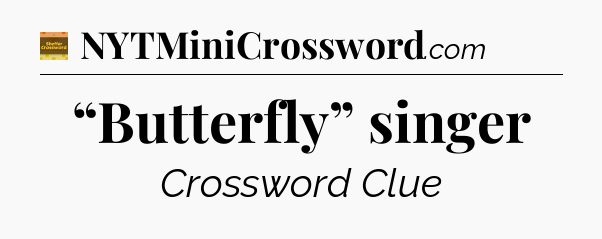“Butterfly” singer - Eugene Sheffer Crossword