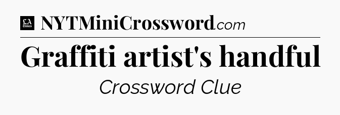 Graffiti artist's handful - LA Times Crossword