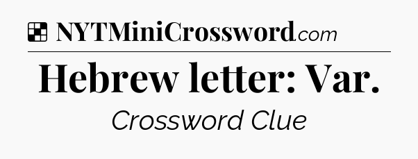 Solution: Hebrew letter: Var - NYT Crossword