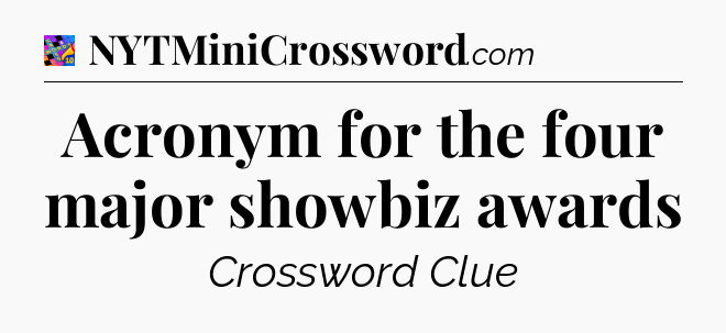 Acronym for the four major showbiz awards Crossword Clue