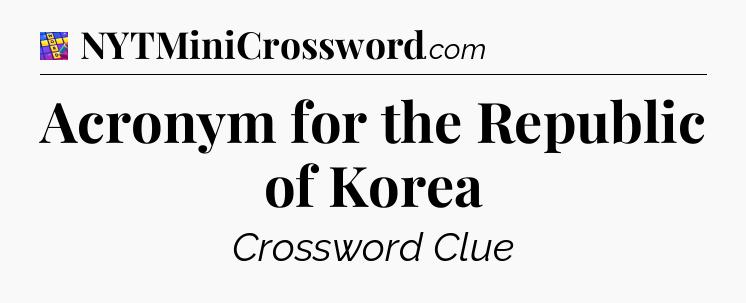 Acronym for the Republic of Korea Codycross