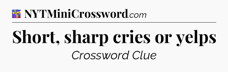 Short, sharp cries or yelps Codycross