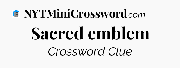 Sacred emblem Crossword Clue