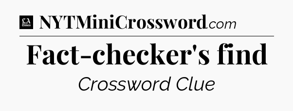 Fact-checker's find - LA Times Crossword