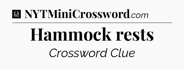 Hammock rests - LA Times Crossword