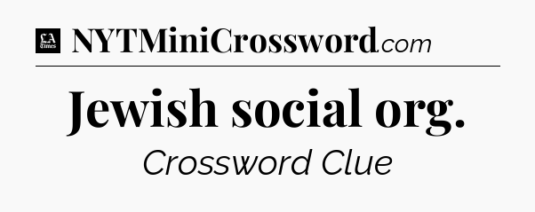 Jewish social org - LA Times Crossword