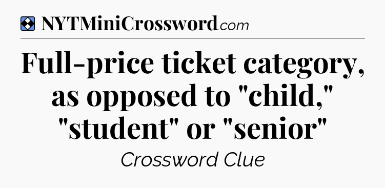 Solution: Full-price ticket category, as opposed to 