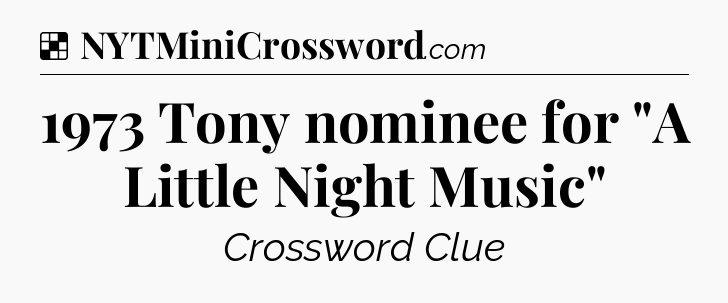 Solution: 1973 Tony nominee for 