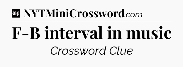 F-B interval in music Crossword Clue