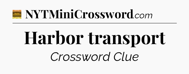 Harbor transport - Eugene Sheffer Crossword