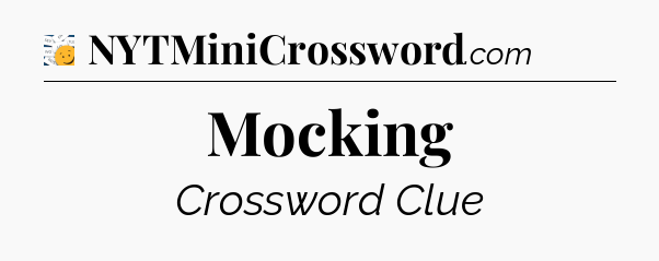 Mocking - 7 Little Words