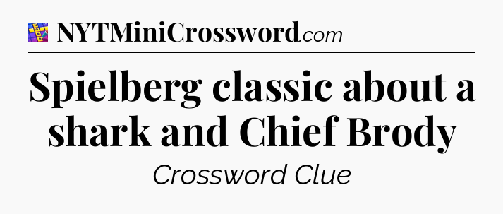 Spielberg classic about a shark and Chief Brody Codycross