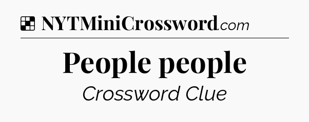 Solution: People people - NYT Crossword