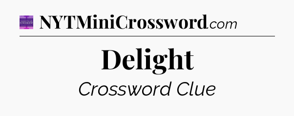 Delight - Thomas Joseph Crossword