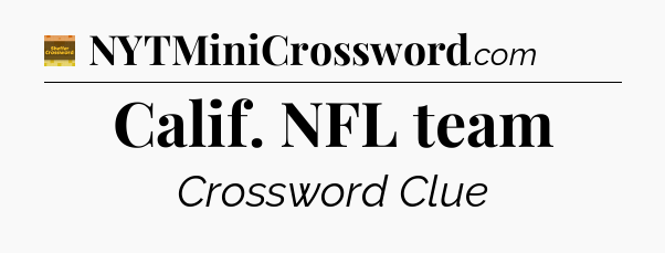 Calif. NFL team - Eugene Sheffer Crossword