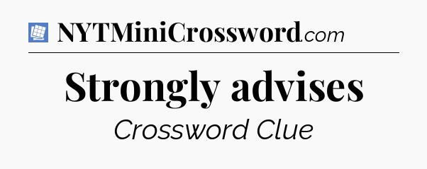 Strongly advises Puzzle Page Crossword Clue