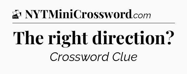 The right direction - Daily Themed Classic Crossword