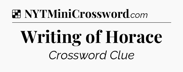Solution: Writing of Horace - NYT Crossword
