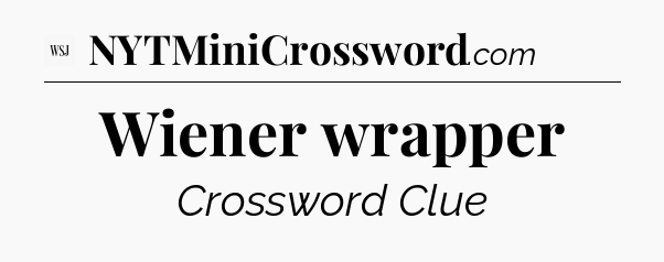 Wiener wrapper - WSJ Crossword