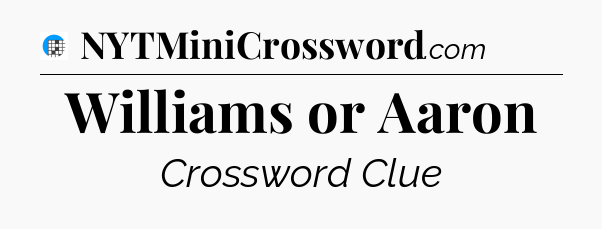 Williams or Aaron Crossword Clue