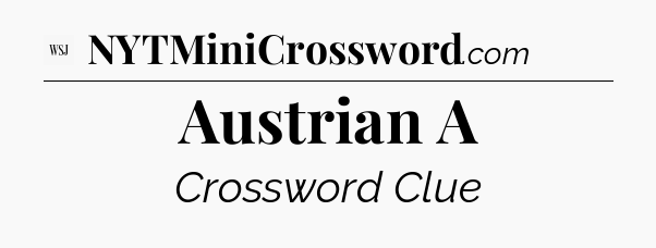 Austrian A - WSJ Crossword