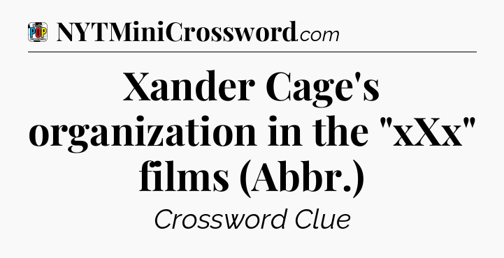 Xander Cage's organization in the 