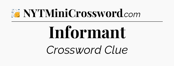 Informant - 7 Little Words