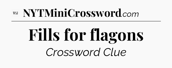 Fills for flagons - WSJ Crossword