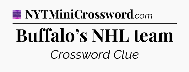 Buffalo’s NHL team - Thomas Joseph Crossword