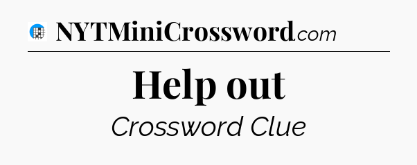 Help out Crossword Clue