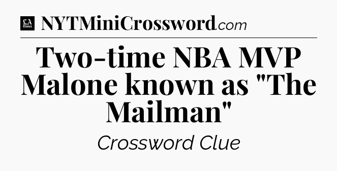 Two-time NBA MVP Malone known as 